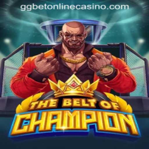 Exploring the Thrills of TheBeltOfChampion and Its Connection to GGBET Online Casino